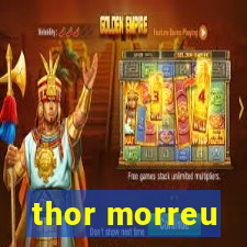 thor morreu