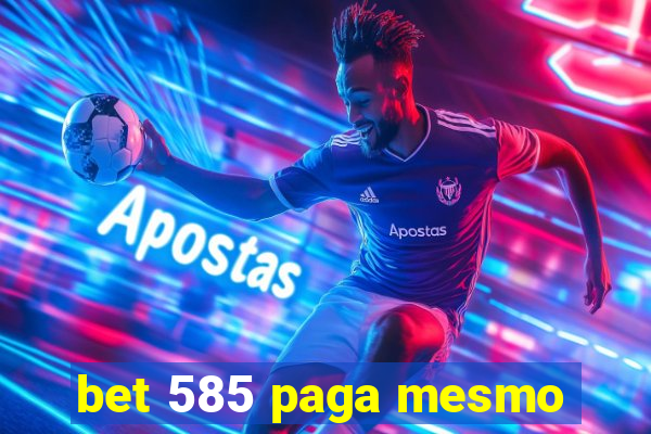 bet 585 paga mesmo