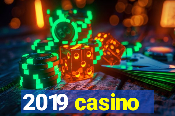 2019 casino