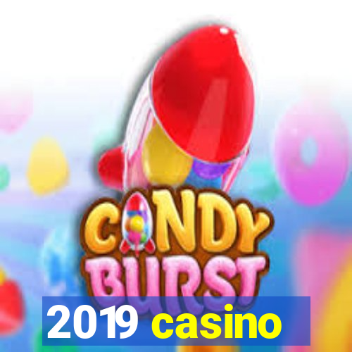 2019 casino