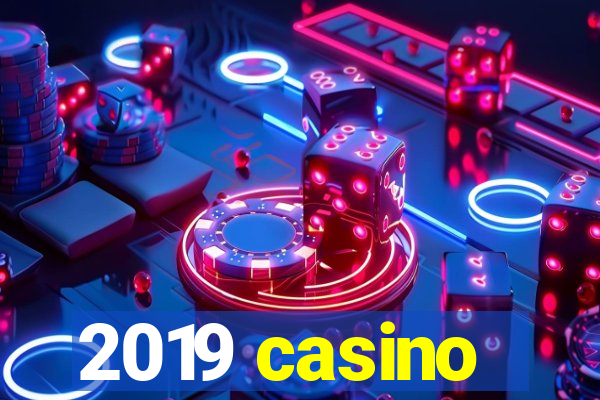 2019 casino