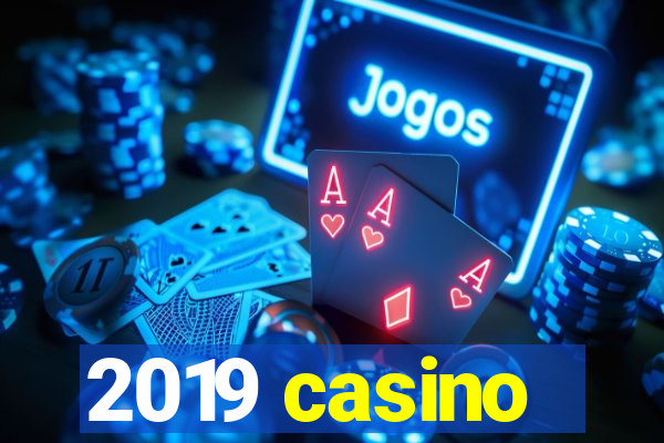 2019 casino