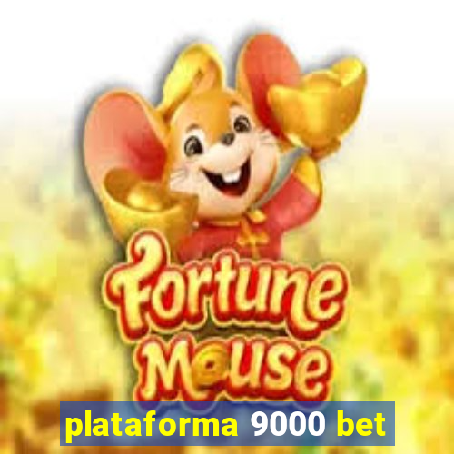 plataforma 9000 bet