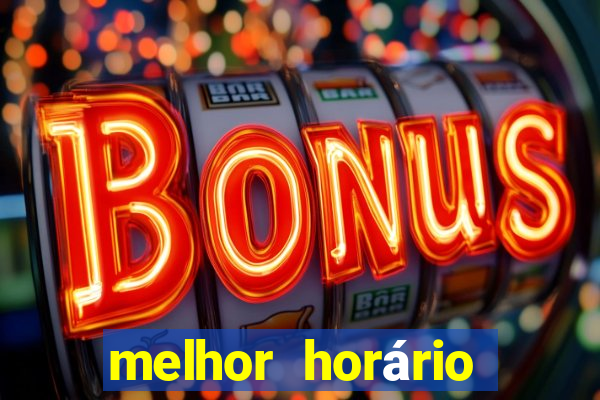 melhor horário para jogar fortune tiger noite