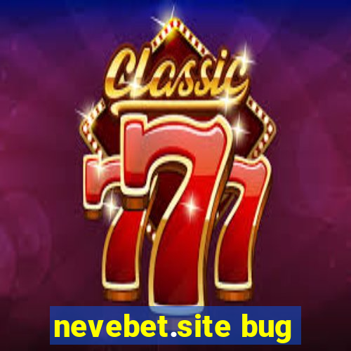 nevebet.site bug