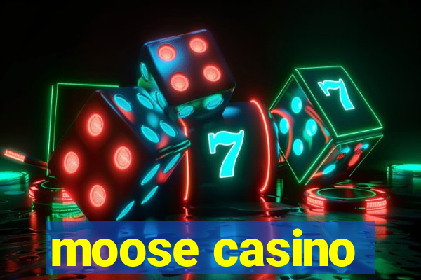 moose casino