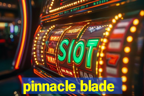 pinnacle blade