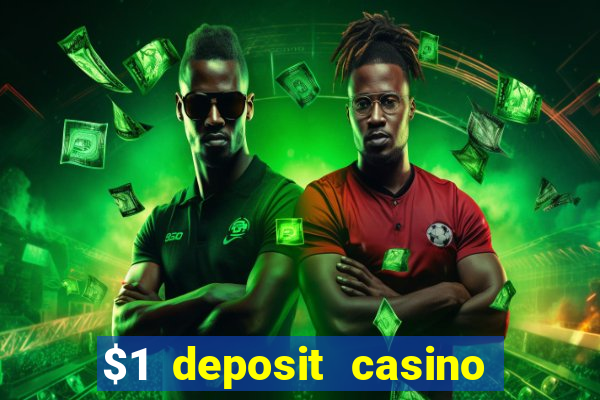 $1 deposit casino bonus casino reviews