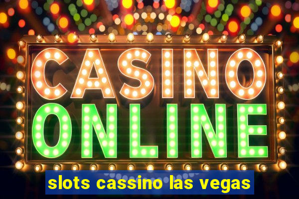 slots cassino las vegas