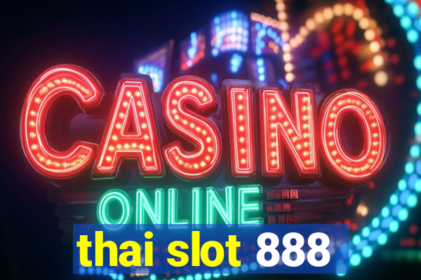 thai slot 888