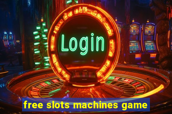 free slots machines game