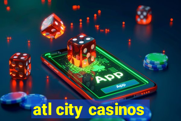 atl city casinos