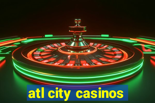 atl city casinos