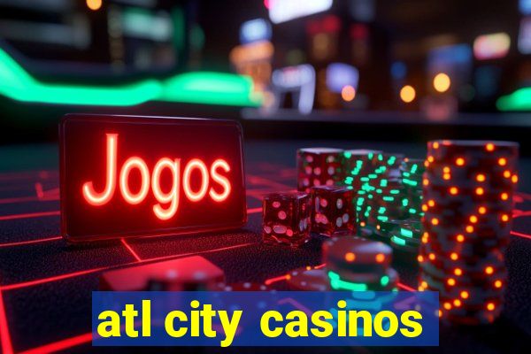 atl city casinos