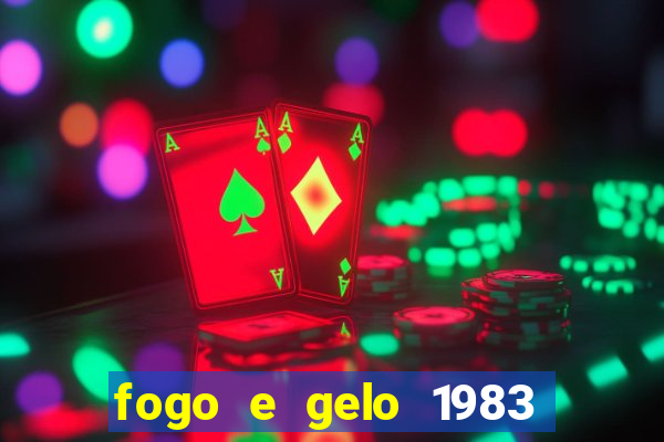 fogo e gelo 1983 dublado download