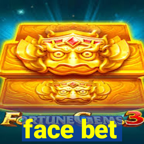 face bet