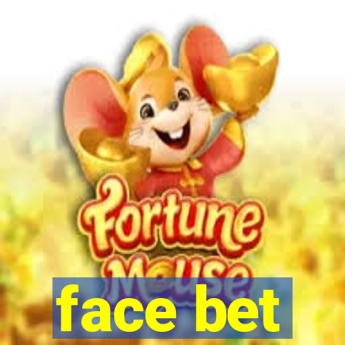 face bet