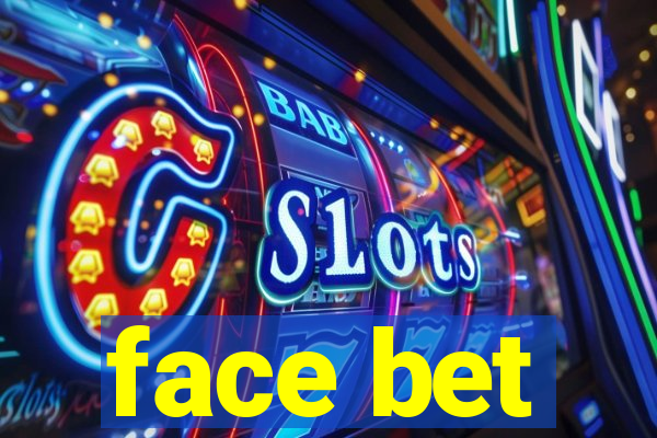 face bet