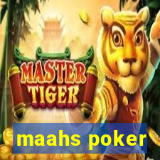 maahs poker