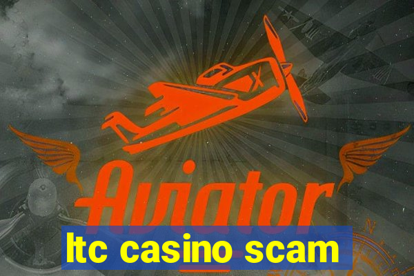 ltc casino scam