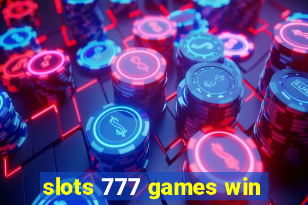 slots 777 games win