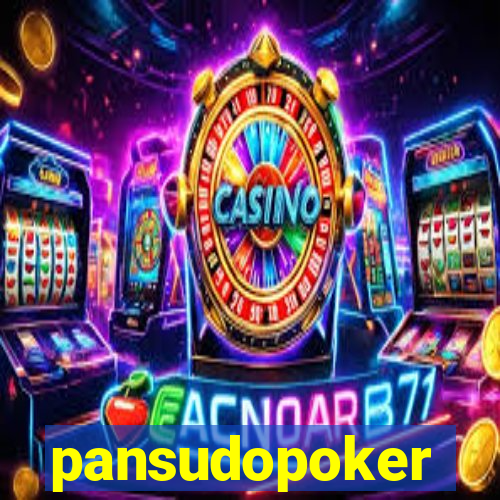 pansudopoker