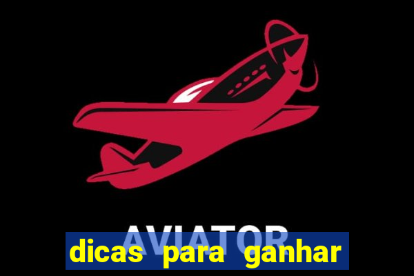 dicas para ganhar no jogo aviator