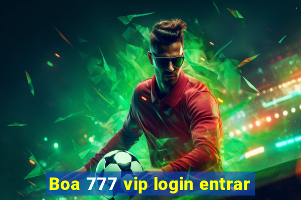 Boa 777 vip login entrar