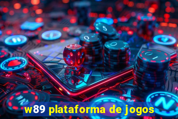 w89 plataforma de jogos