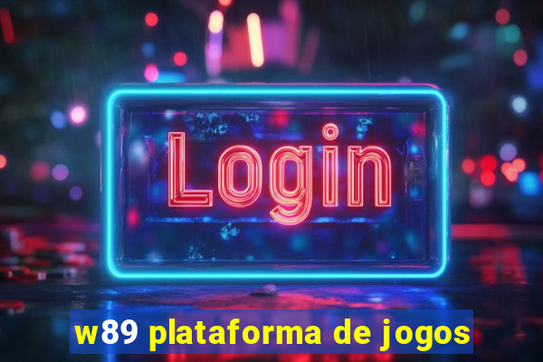 w89 plataforma de jogos