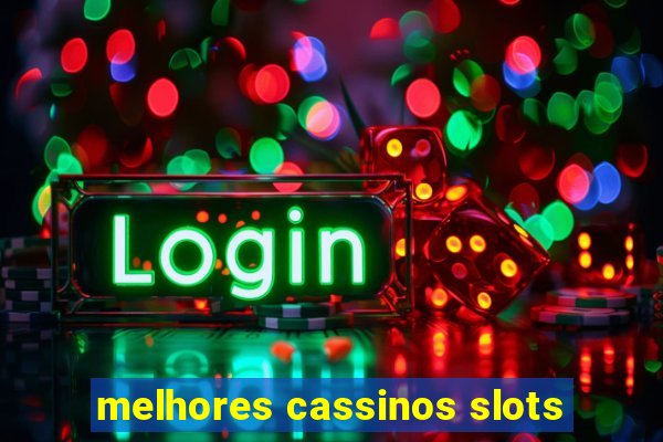 melhores cassinos slots