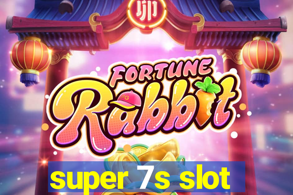 super 7s slot