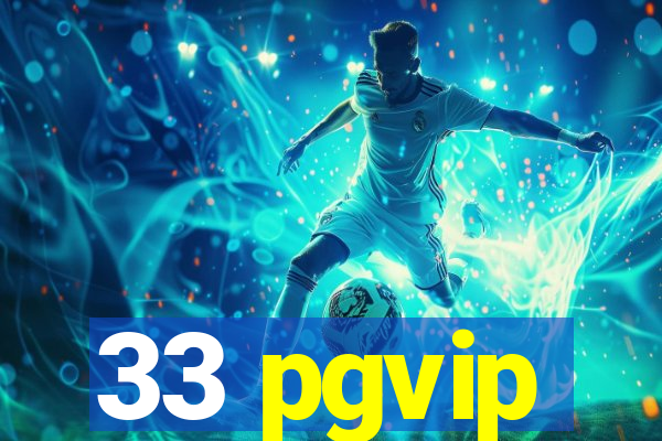 33 pgvip