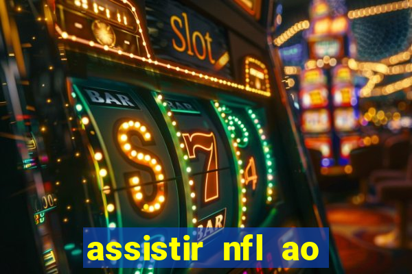 assistir nfl ao vivo gratis