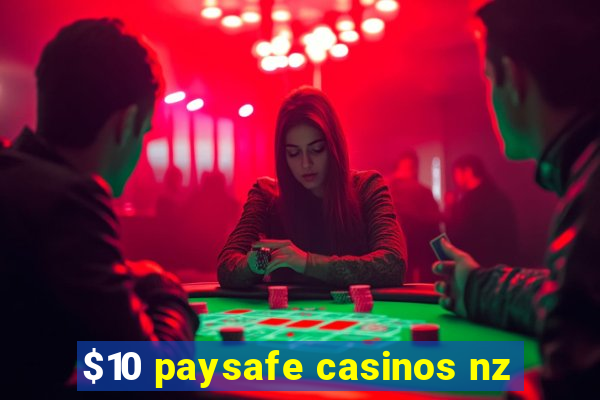 $10 paysafe casinos nz