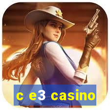 c e3 casino