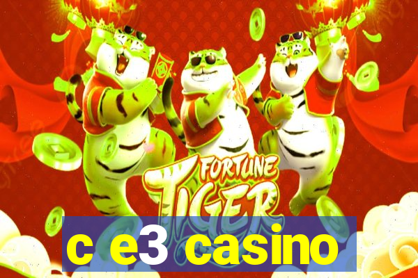 c e3 casino