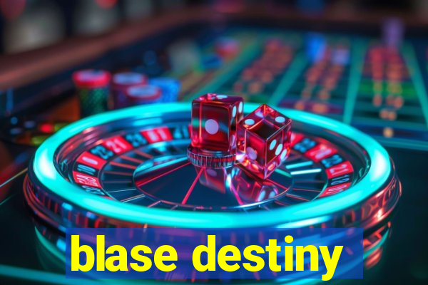 blase destiny