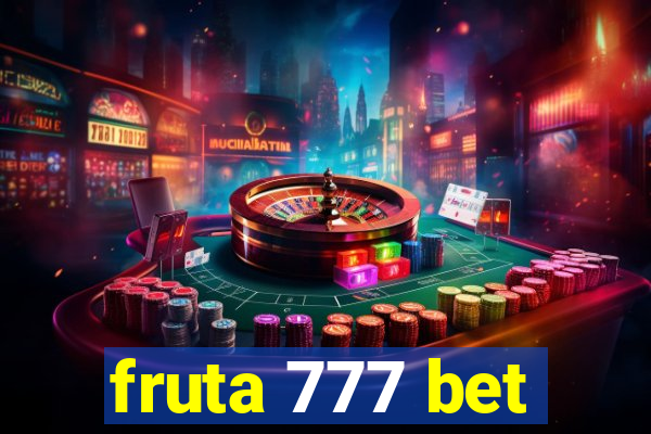 fruta 777 bet