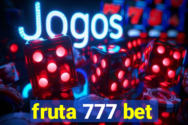 fruta 777 bet