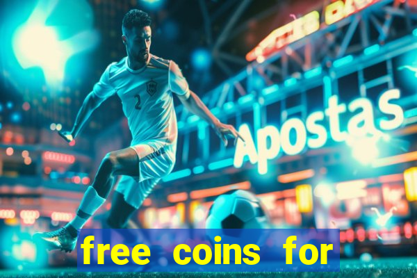 free coins for house of fun slots