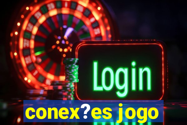 conex?es jogo