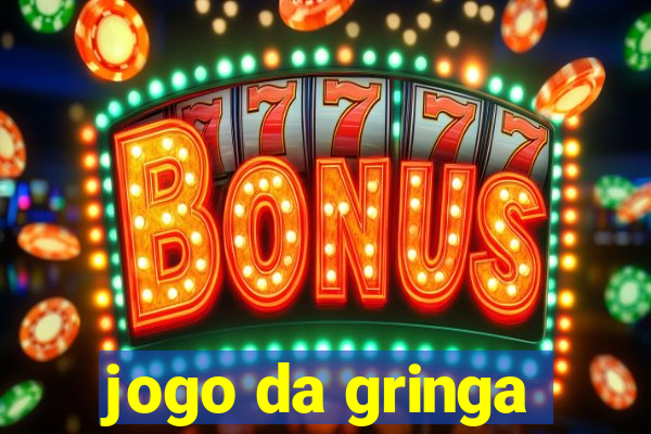 jogo da gringa