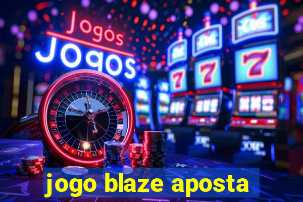 jogo blaze aposta