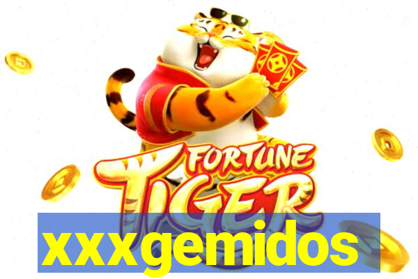 xxxgemidos