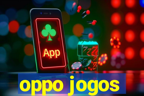 oppo jogos