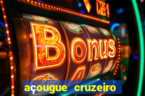 açougue cruzeiro do sul