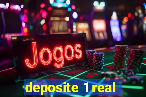 deposite 1 real