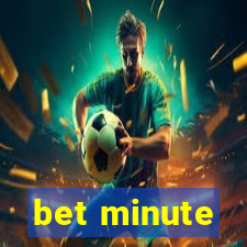 bet minute