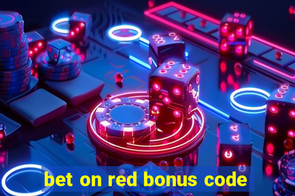 bet on red bonus code